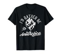I'd Rather Be In Antarctica Lover Expedition Continent T-Shirt