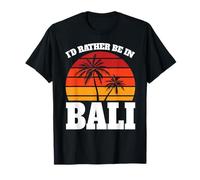 I'd Rather Be In Bali Beach Summer Getaway Vacation T-Shirt