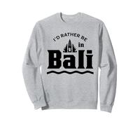 I'd Rather Be In Bali Summer Vacation Indonesia Waves Sweatshirt