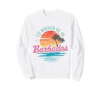 I'd rather be in Barbados Sweatshirt
