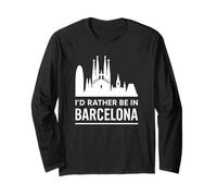 I'd Rather Be in Barcelona - Urban Skyline Graphic Long Sleeve T-Shirt