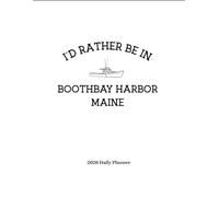 I'd Rather Be In Boothbay Harbor Maine 2026 Daily Planner: 8.5 x 11 Inches 82 Pages Including This Book Belongs To, Year At A Glance, 12 Monthly ... Paper To Keep Track Of Important Things