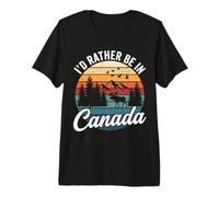 I'd Rather Be in Canada Premium T-Shirt
