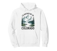 I'd Rather Be In Colorado, I Love Colorful Colorado Pullover Hoodie