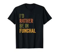 I'd Rather Be In Funchal, Madeira Holiday Travel T-Shirt