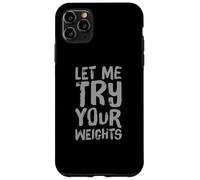 I'd Rather Be In Gym Body Builder Let Me Try Your Weights Case for iPhone 11 Pro Max