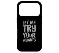 I'd Rather Be In Gym Body Builder Let Me Try Your Weights Case for iPhone 17 Pro