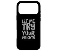 I'd Rather Be In Gym Body Builder Let Me Try Your Weights Case for iPhone 17 Pro Max
