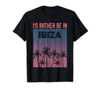 I'd Rather Be In Ibiza - Aesthetic Beach Chill T-Shirt