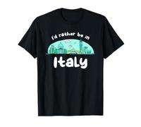 I'd Rather Be In Italy Vacation Vacationist T-Shirt
