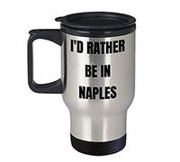 I'd Rather be in Naples Themed 14 oz Silver Travel Mug - Christmas,Birthday.
