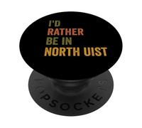 I'd Rather Be In North Uist, Scotland PopSockets Adhesive PopGrip