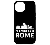 I'd Rather Be in Rome - Urban Skyline Graphic Case for iPhone 15