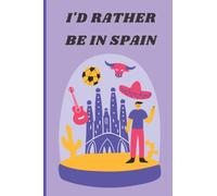 I'd Rather Be In Spain: Cute Purple Spanish Barcelona Travel Journal Notebook For Women and Teen Girls
