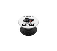 Id Rather Be In The Garage Mechanic Car Lover Dad PopSockets Adhesive PopGrip