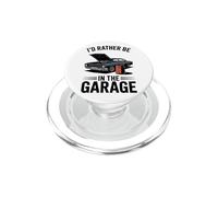 Id Rather Be In The Garage Mechanic Car Lover Dad PopSockets PopGrip for MagSafe