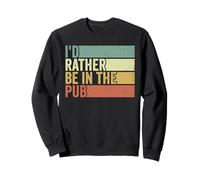 Id Rather Be In The Pub Drinking Bar Regular Quiz Night Sweatshirt