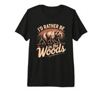 I'd Rather Be in The Woods Bear Hunting Camp Premium T-Shirt