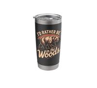 I'd Rather Be in The Woods Bear Hunting Camp Stainless Steel Insulated Tumbler