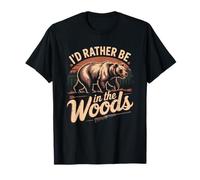 I'd Rather Be in The Woods Bear Hunting Camp T-Shirt