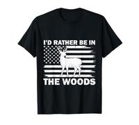 I'd Rather Be In The Woods Deer Hunting Flag US American T-Shirt
