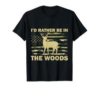 I'd Rather Be In The Woods Deer Hunting Flag US Camouflage T-Shirt