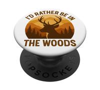I'd Rather Be in The Woods - Deer Hunting PopSockets Adhesive PopGrip