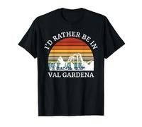 I'd Rather Be in Val Gardena Funny Dolomites Skiing Value Graphic T-Shirt