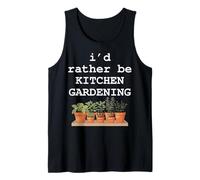 I'd Rather Be Kitchen Gardening Herb Garden Plant Lover Tank Top