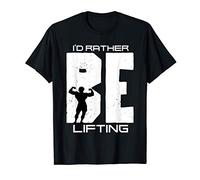 I'd Rather Be Lifting Bodybuilding Muscle Motivation T-Shirt