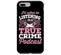 I'd Rather Be Listening To A True Crime Podcast Case for iPhone 7 Plus/8 Plus