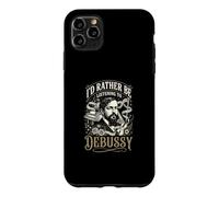 Id Rather Be Listening To Debussy Case for iPhone 11 Pro Max