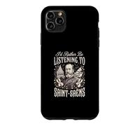 Id Rather Be Listening To Saint Saens Case for iPhone 11 Pro Max