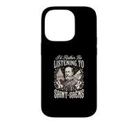 Id Rather Be Listening To Saint Saens Case for iPhone 14 Pro
