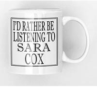 I'd Rather be Listening to SARA COX Black and White BBC Radio presenenters DJ Ceramic Mug New Unique Easy Gift for All Occasions