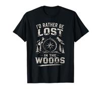 I'd Rather BE Lost in THE Woods Hiking Camping Adventure T-Shirt