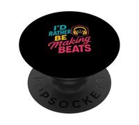 I'd Rather be Making Beats Beat Makers Music Producer Mens PopSockets Adhesive PopGrip