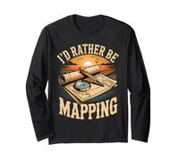 I'd Rather Be Mapping Cartographer Cartography Mapmaker Long Sleeve T-Shirt