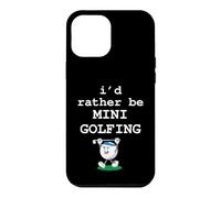 I'd Rather Be Mini Golfing Funny Golf Ball Golfer Graphic Case for iPhone 12 Pro Max