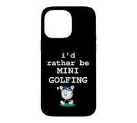 I'd Rather Be Mini Golfing Funny Golf Ball Golfer Graphic Case for iPhone 14 Pro Max