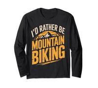 I'd Rather Be Mountain Biking Mountain Bike Long Sleeve T-Shirt