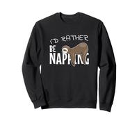 I'd Rather Be Napping Cute Chilling Lazy Sleepy Sloth Sweatshirt