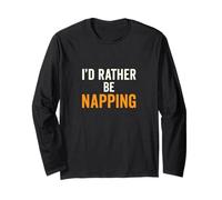 I'd Rather Be Napping Funny Sleep Quote Long Sleeve T-Shirt