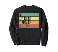 Id Rather Be On A Cruise Ship Cruise Vacation Ocean Lover Sweatshirt