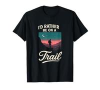 I'd Rather Be On A Trail - Hiking Adventure T-Shirt