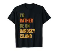 I'd Rather Be On Bardsey Island Wales Retro Vintage Text T-Shirt