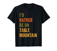I'd Rather Be On Table Mountain South Africa Retro Text T-Shirt