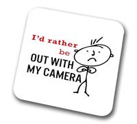 I'd Rather Be Out With My Camera (Mens) Coaster
