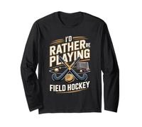 Id Rather Be Playing Field Hockey Life Long Sleeve T-Shirt