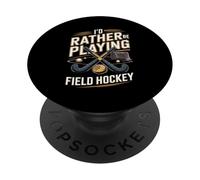 Id Rather Be Playing Field Hockey Life PopSockets Adhesive PopGrip